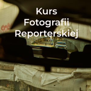 Kurs Fotografii Reporterskiej